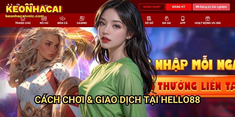 Cách Chơi & Giao Dịch Tại Hello88
