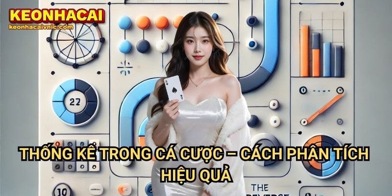 Thống Kê Trong Cá Cược – Cách Phân Tích Hiệu Quả