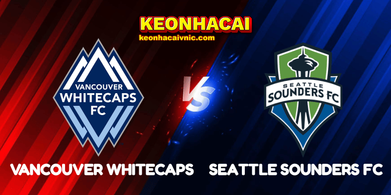 Vancouver Whitecaps vs Seattle Sounders FC